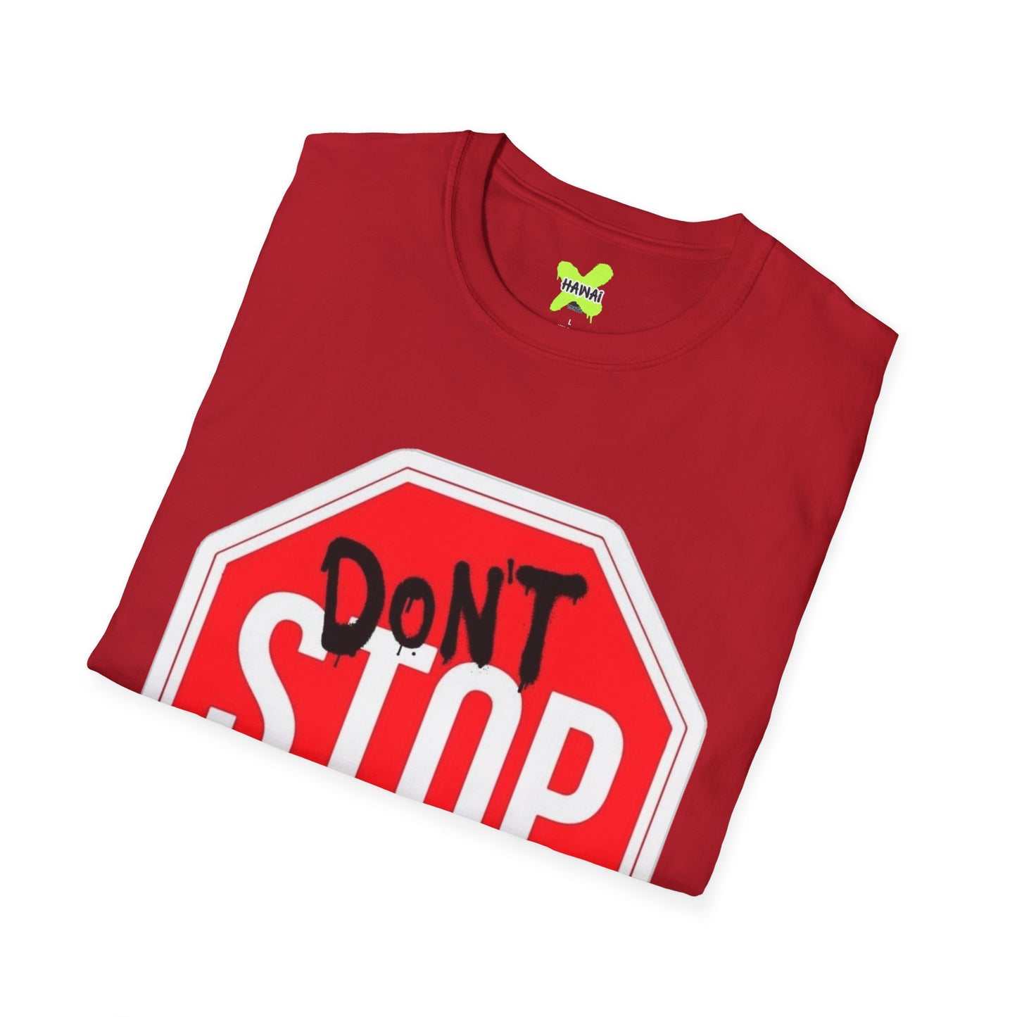 Don't Stop Me Now Unisex T-Shirt, Motivational Tee, Gift for Friends, Casual Wear, Fun Graphic Shirt