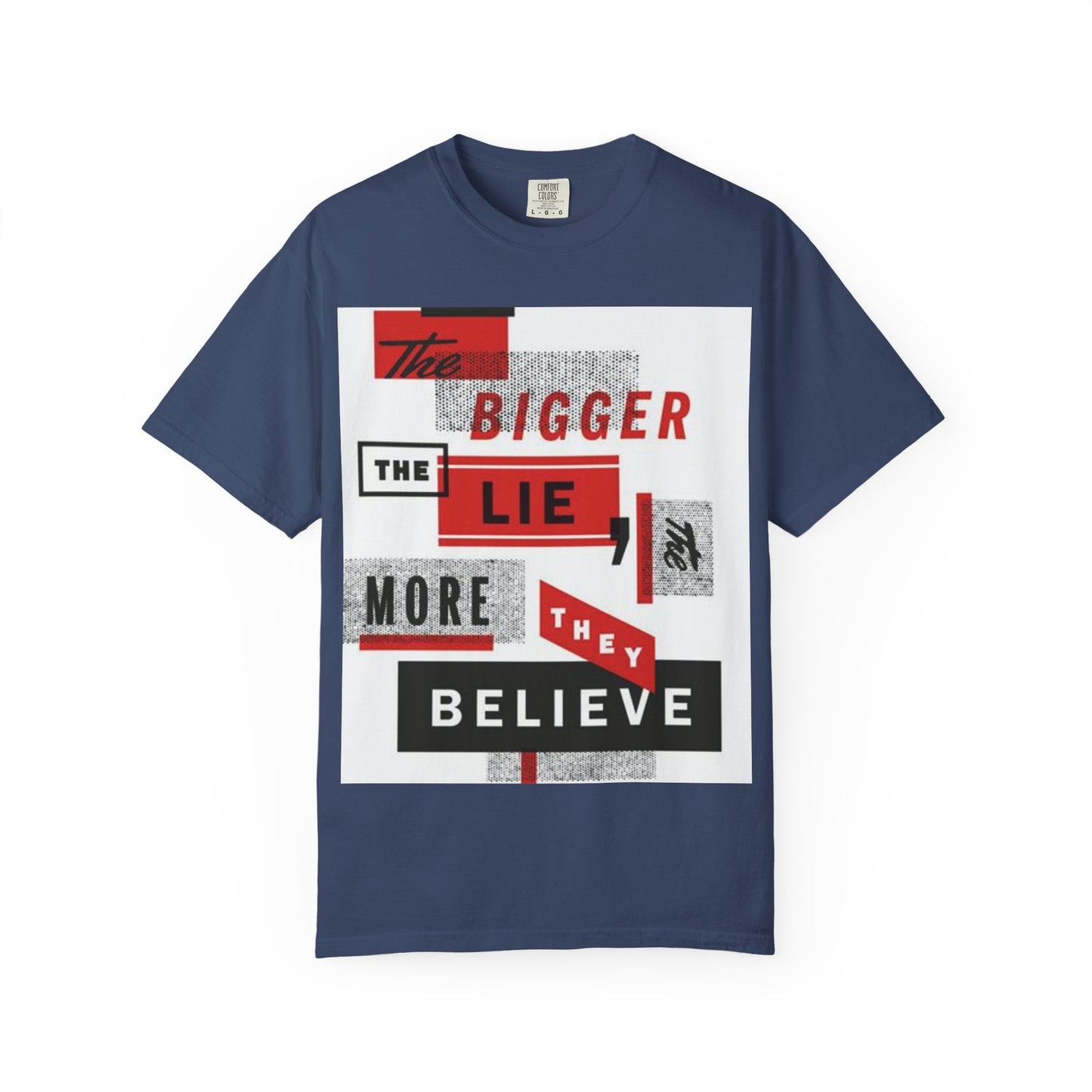 Bigger Lie Graphic Tee, Unisex T-shirt for Bold Statements, Casual Outfits, Gift for Friends, Streetwear Style, Everyday Comfort