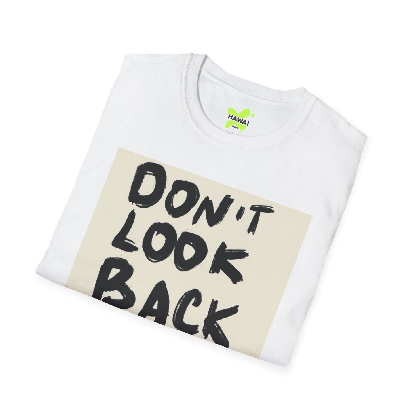 Inspirational Quote Unisex Softstyle T-Shirt - Don't Look Back
