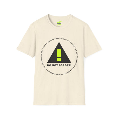 Do Not Forget! Unisex Softstyle T-Shirt - Casual Reminder Tee