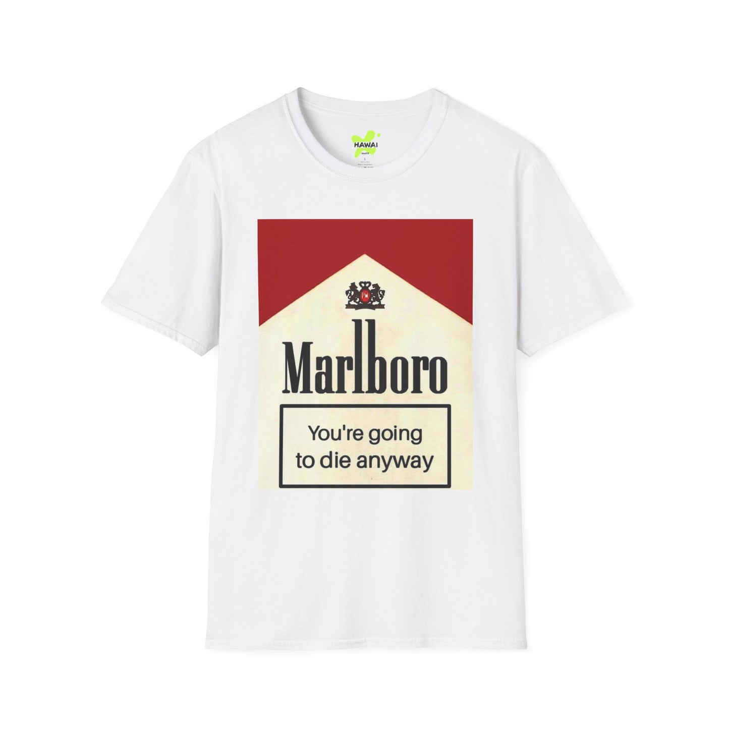 Marlboro-Inspired Unisex Softstyle T-Shirt - You're Going to Die Anyway