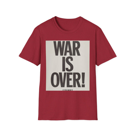 Unisex Softstyle T-Shirt - 'WAR IS OVER!' Statement Tee for Peace Activists
