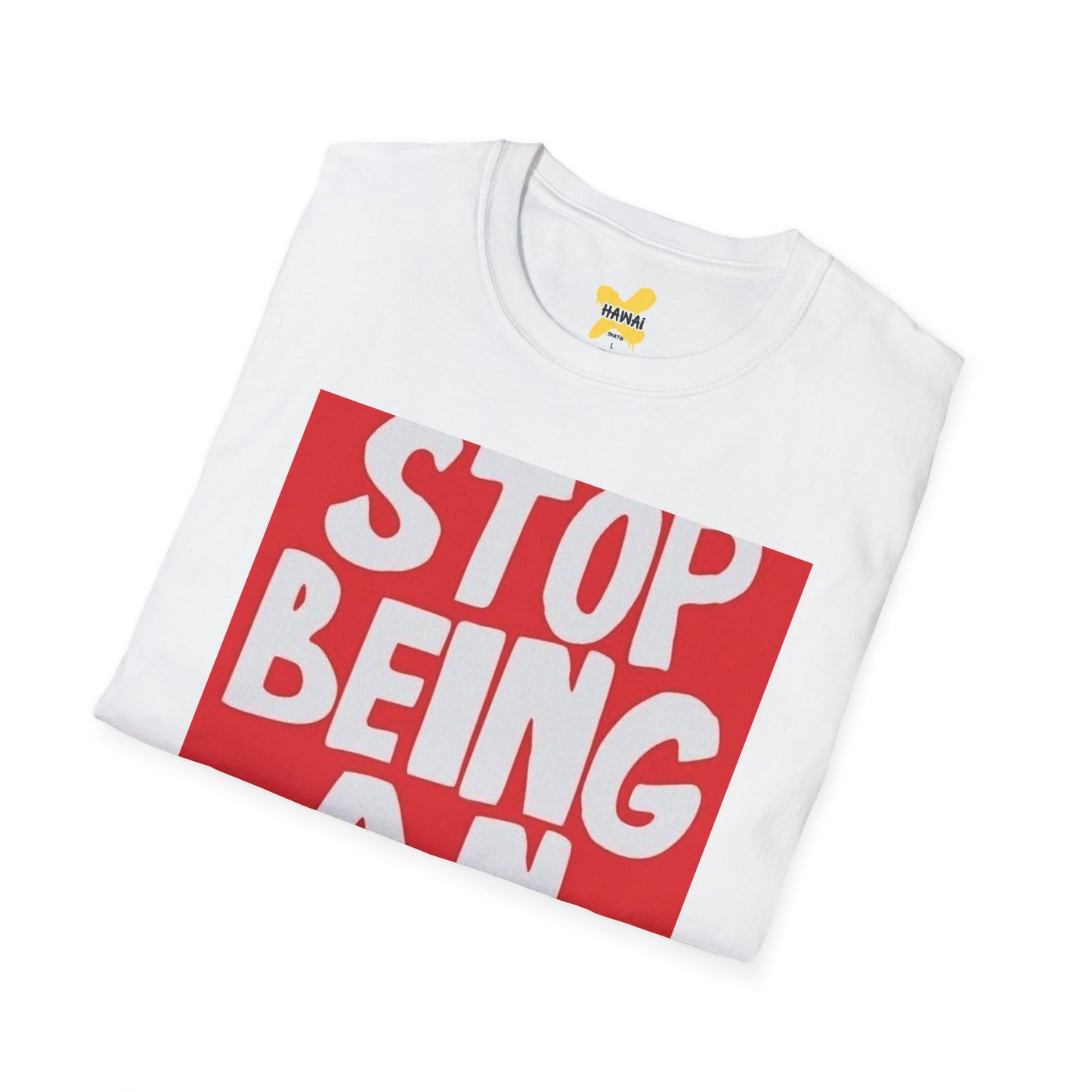 Funny Quote Unisex T-Shirt, Casual Tee, Gift for Friends, Humor Shirt, Stop Being An Idiot Shirt