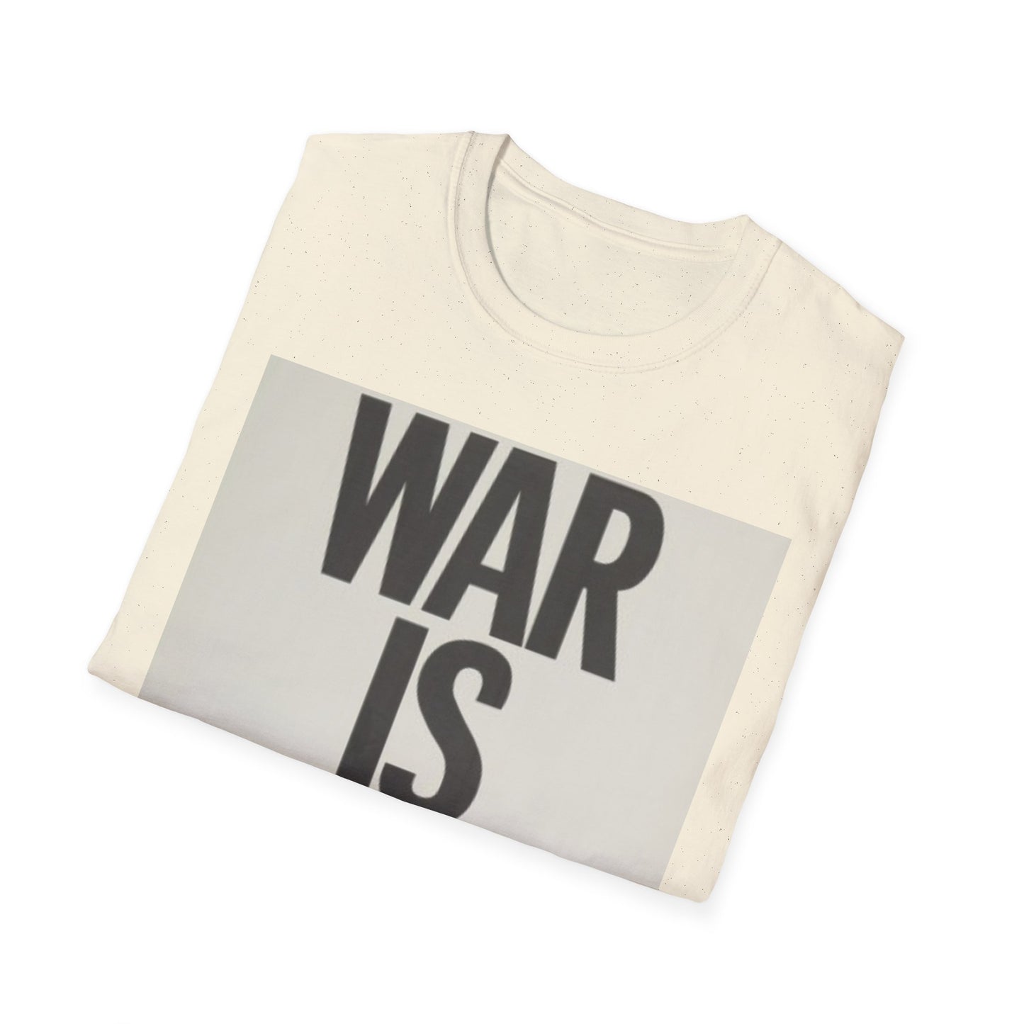 Unisex Softstyle T-Shirt - 'WAR IS OVER!' Statement Tee for Peace Activists