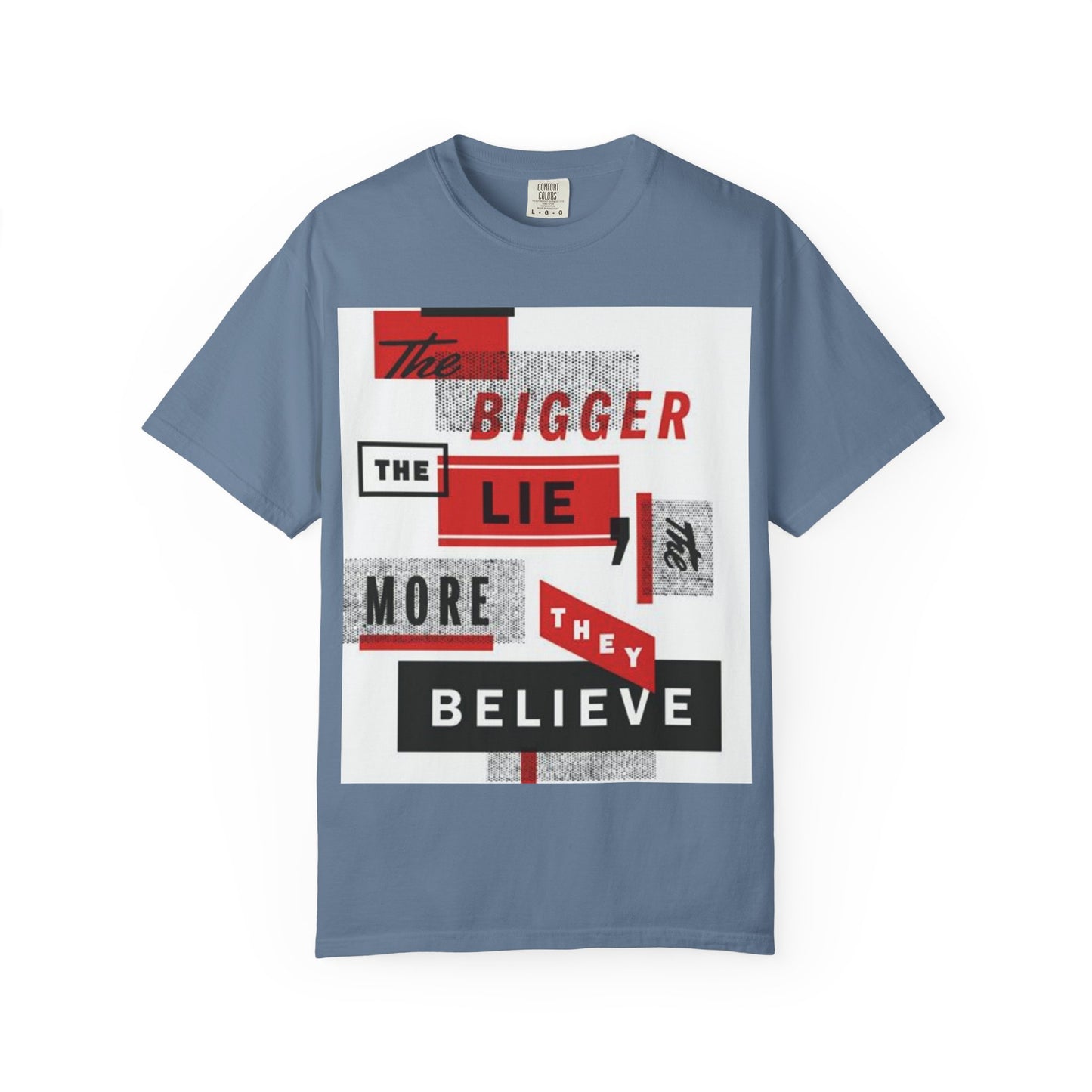 Bigger Lie Graphic Tee, Unisex T-shirt for Bold Statements, Casual Outfits, Gift for Friends, Streetwear Style, Everyday Comfort