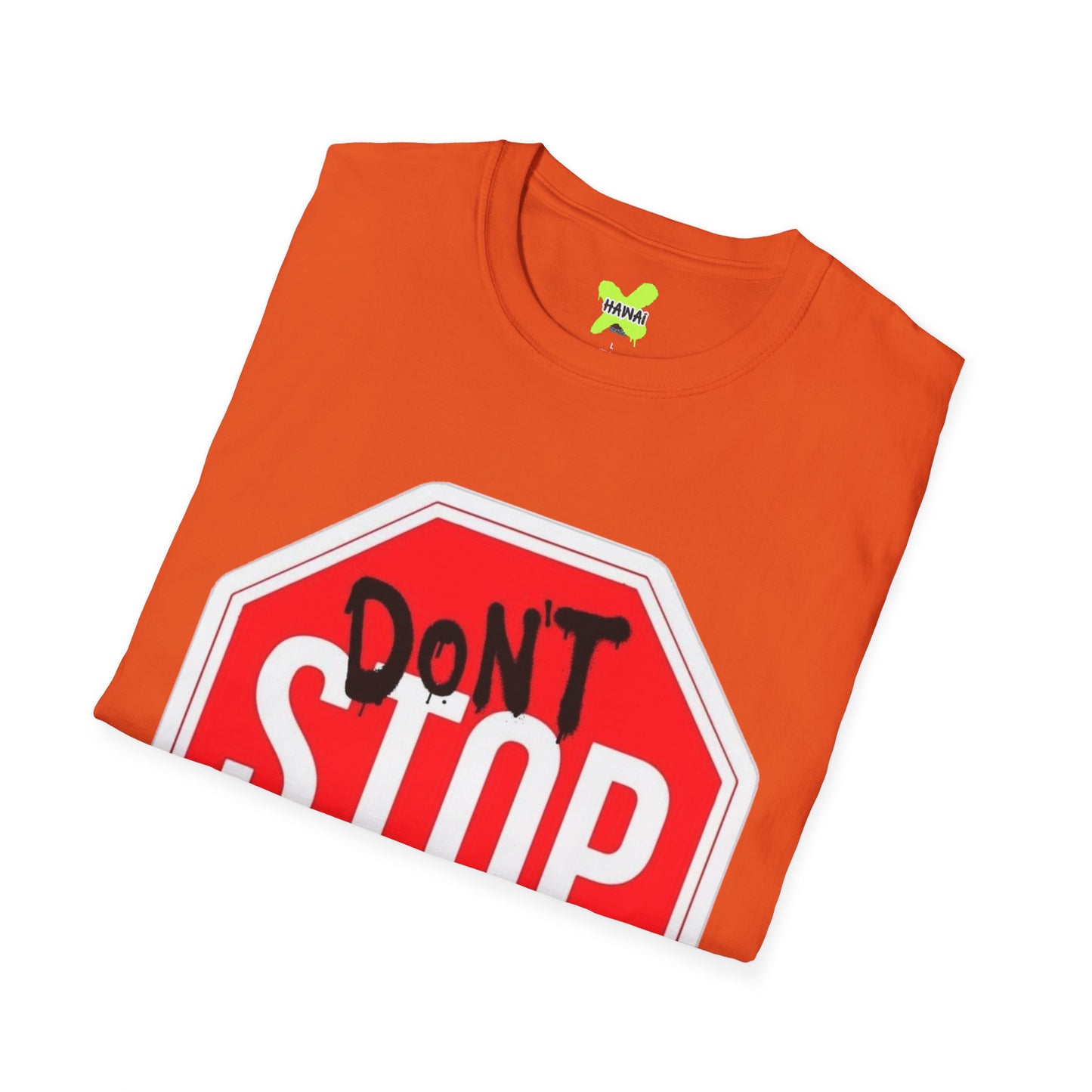 Don't Stop Me Now Unisex T-Shirt, Motivational Tee, Gift for Friends, Casual Wear, Fun Graphic Shirt