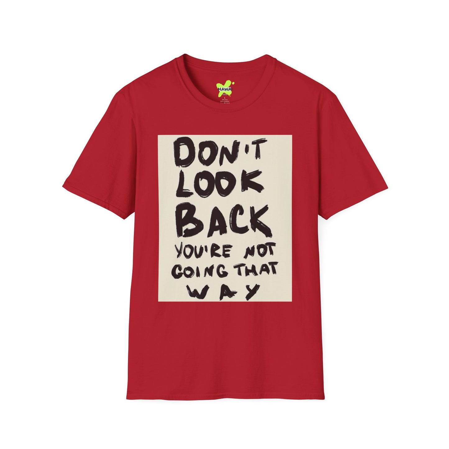 Inspirational Quote Unisex Softstyle T-Shirt - Don't Look Back