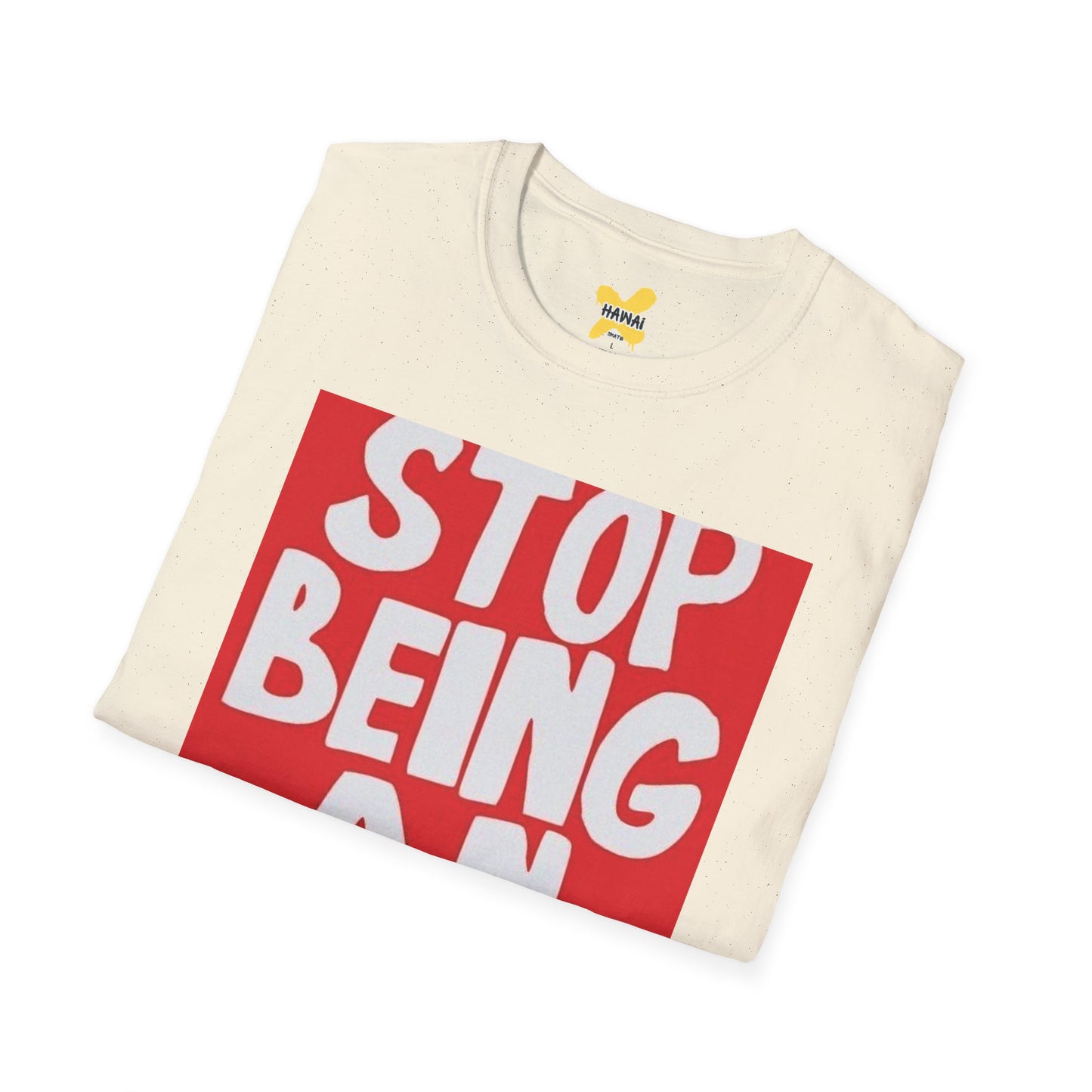 Funny Quote Unisex T-Shirt, Casual Tee, Gift for Friends, Humor Shirt, Stop Being An Idiot Shirt