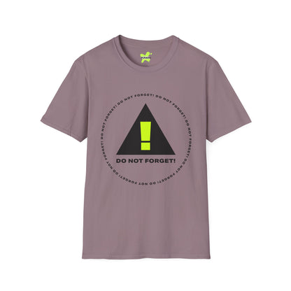 Do Not Forget! Unisex Softstyle T-Shirt - Casual Reminder Tee