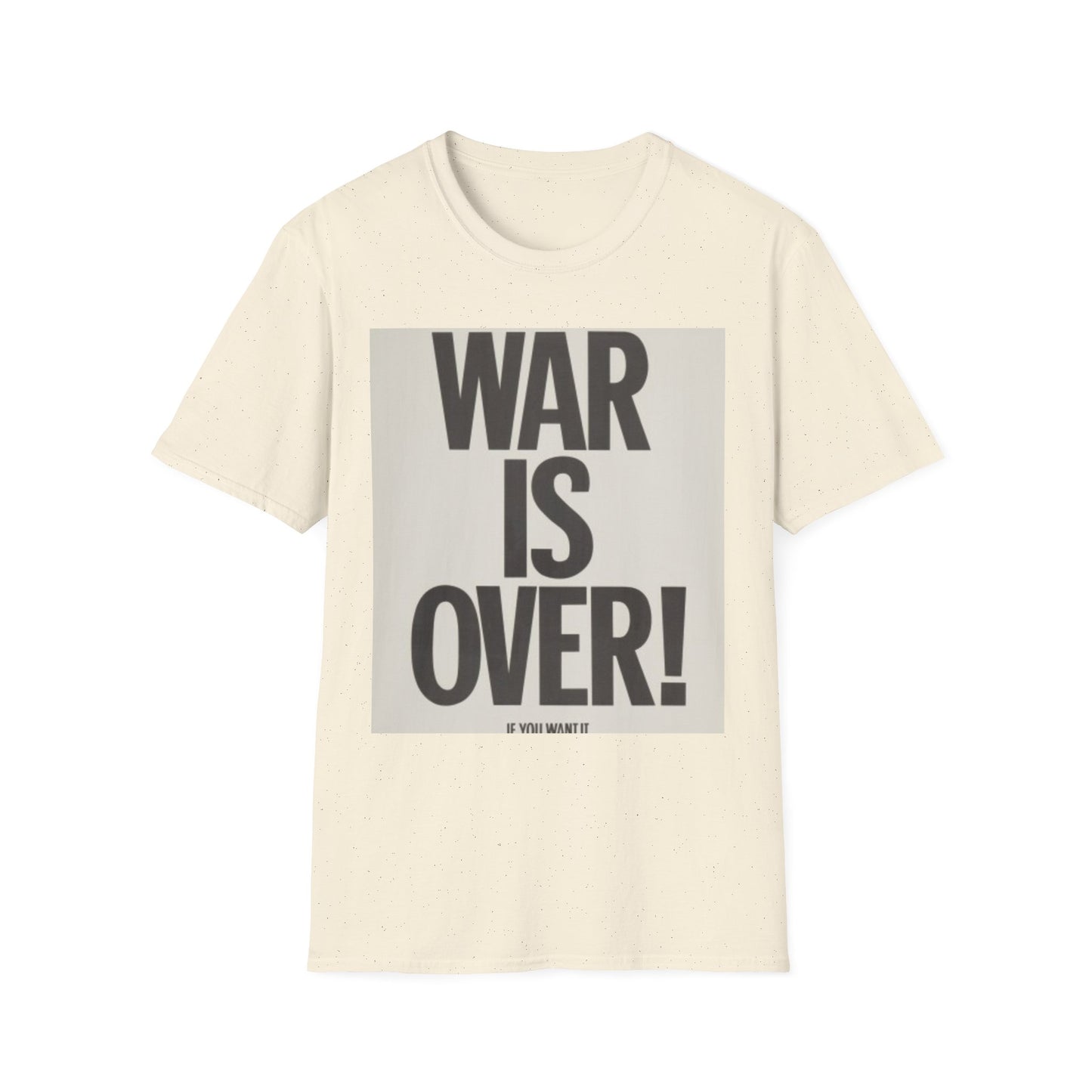 Unisex Softstyle T-Shirt - 'WAR IS OVER!' Statement Tee for Peace Activists