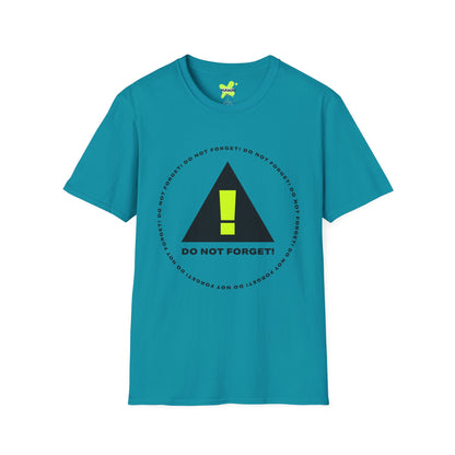 Do Not Forget! Unisex Softstyle T-Shirt - Casual Reminder Tee