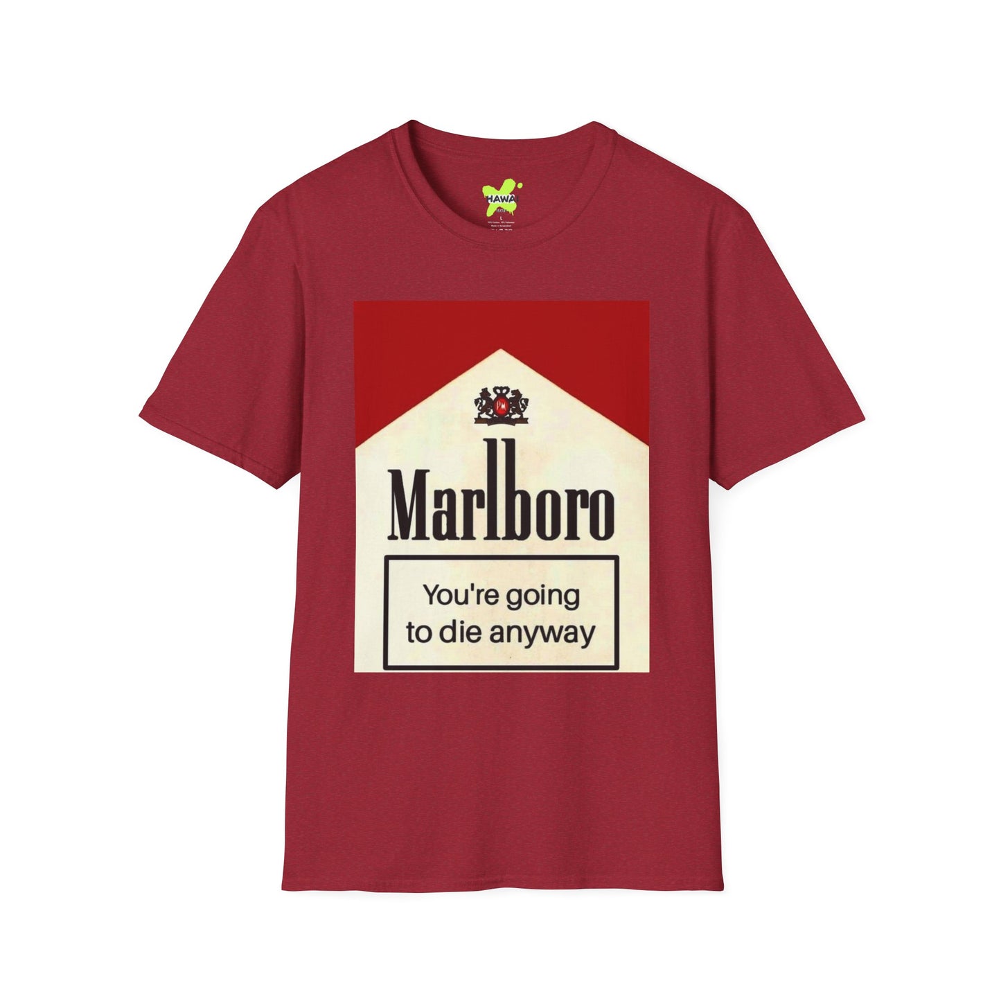 Marlboro-Inspired Unisex Softstyle T-Shirt - You're Going to Die Anyway