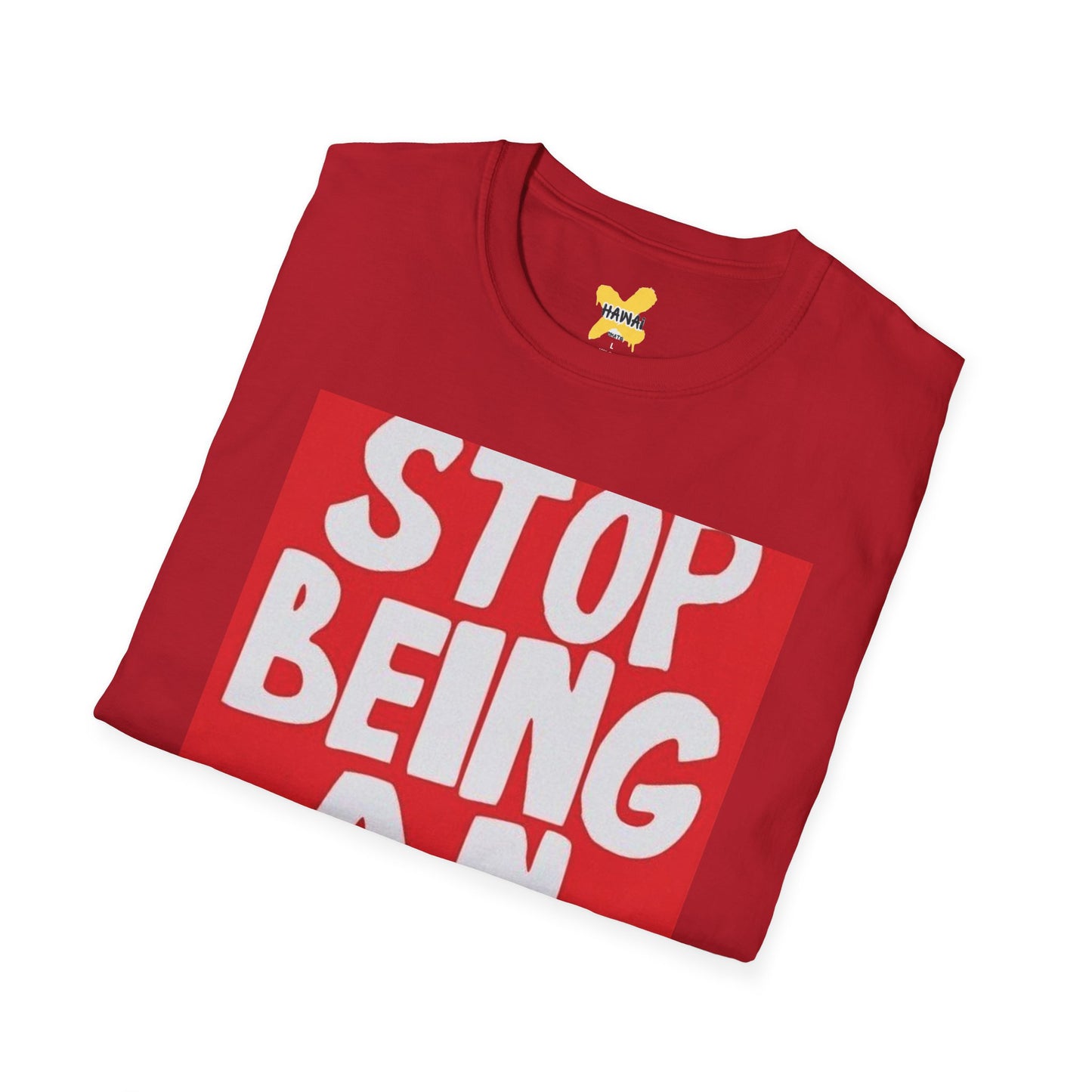 Funny Quote Unisex T-Shirt, Casual Tee, Gift for Friends, Humor Shirt, Stop Being An Idiot Shirt