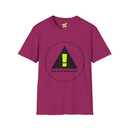 Do Not Forget! Unisex Softstyle T-Shirt - Casual Reminder Tee
