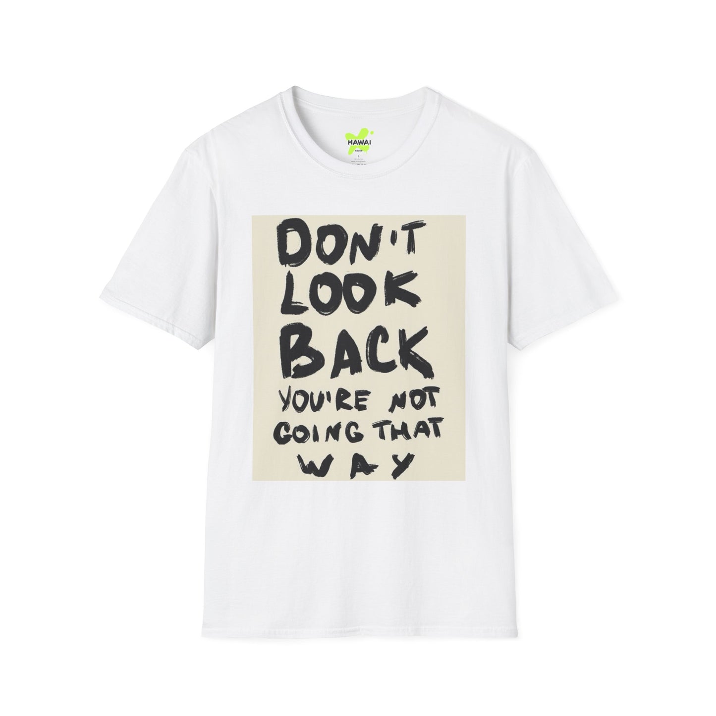 Inspirational Quote Unisex Softstyle T-Shirt - Don't Look Back