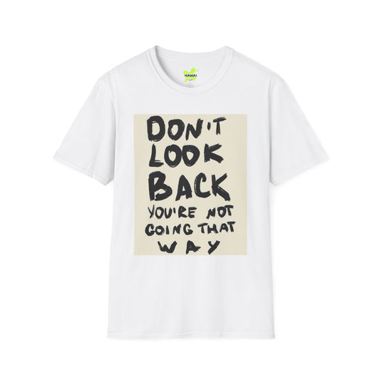 Inspirational Quote Unisex Softstyle T-Shirt - Don't Look Back
