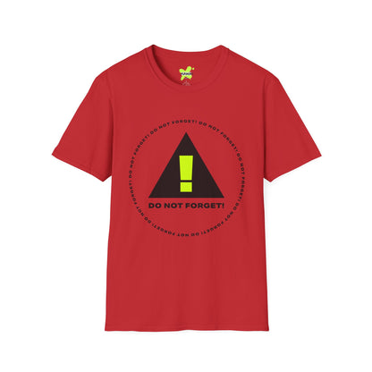 Do Not Forget! Unisex Softstyle T-Shirt - Casual Reminder Tee