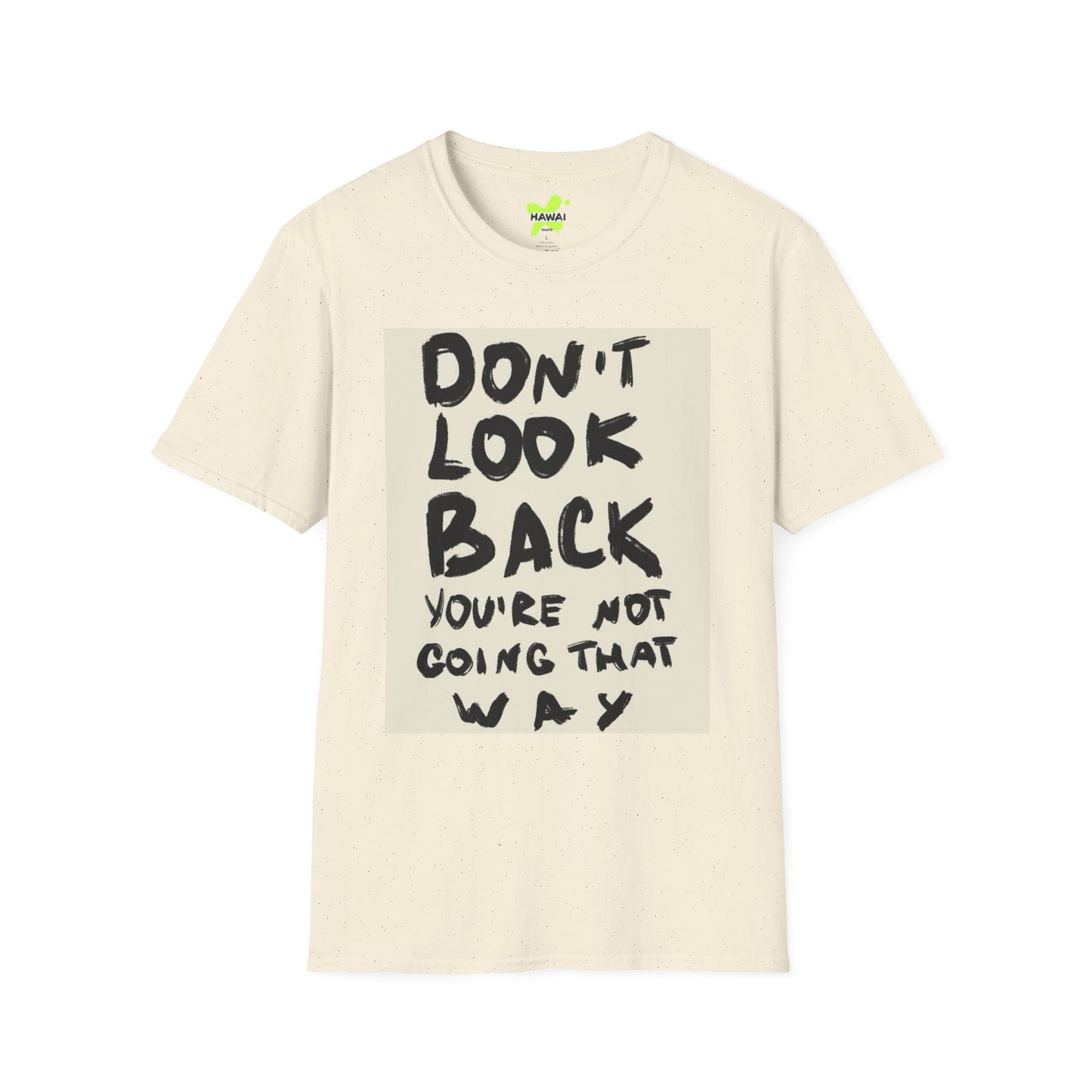 Inspirational Quote Unisex Softstyle T-Shirt - Don't Look Back