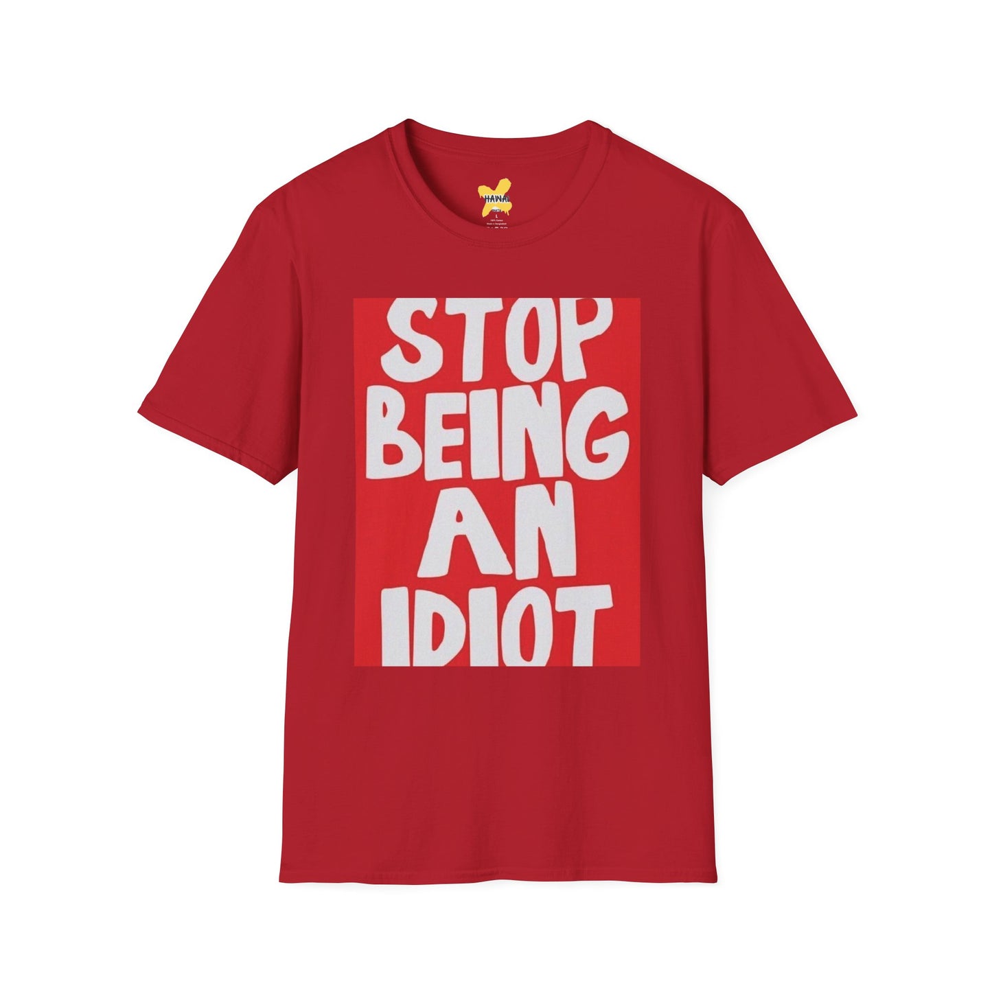 Funny Quote Unisex T-Shirt, Casual Tee, Gift for Friends, Humor Shirt, Stop Being An Idiot Shirt