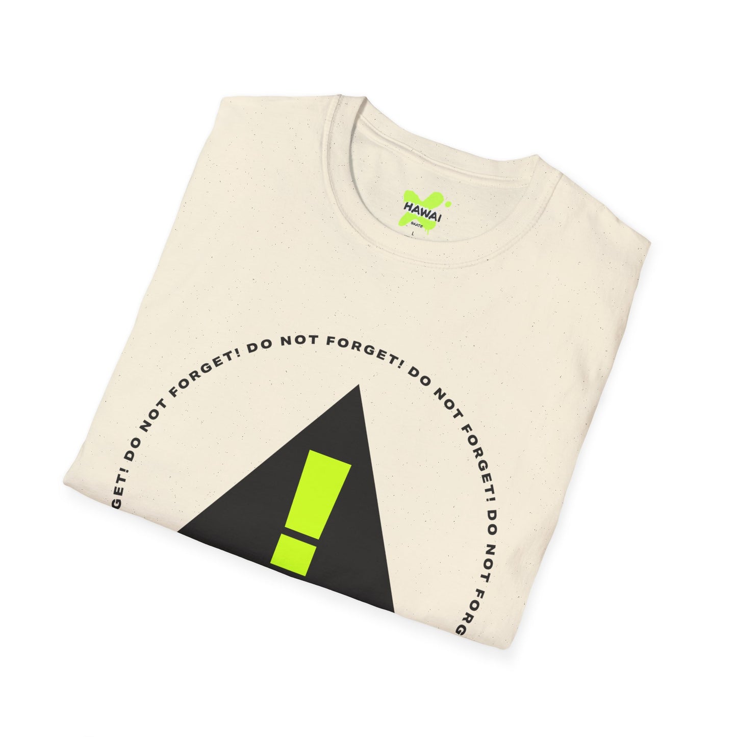 Do Not Forget! Unisex Softstyle T-Shirt - Casual Reminder Tee