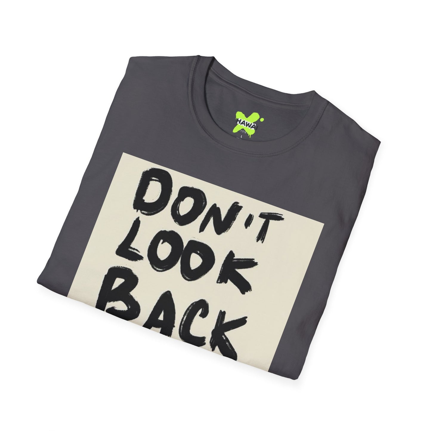 Inspirational Quote Unisex Softstyle T-Shirt - Don't Look Back