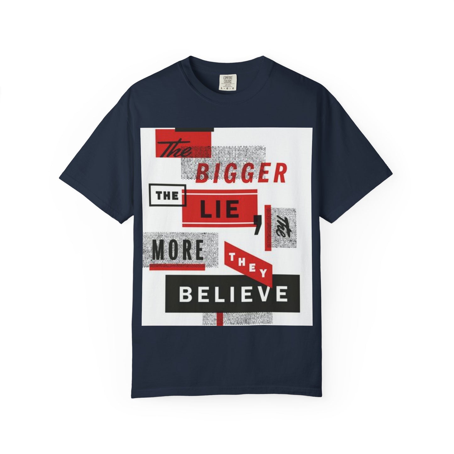 Bigger Lie Graphic Tee, Unisex T-shirt for Bold Statements, Casual Outfits, Gift for Friends, Streetwear Style, Everyday Comfort
