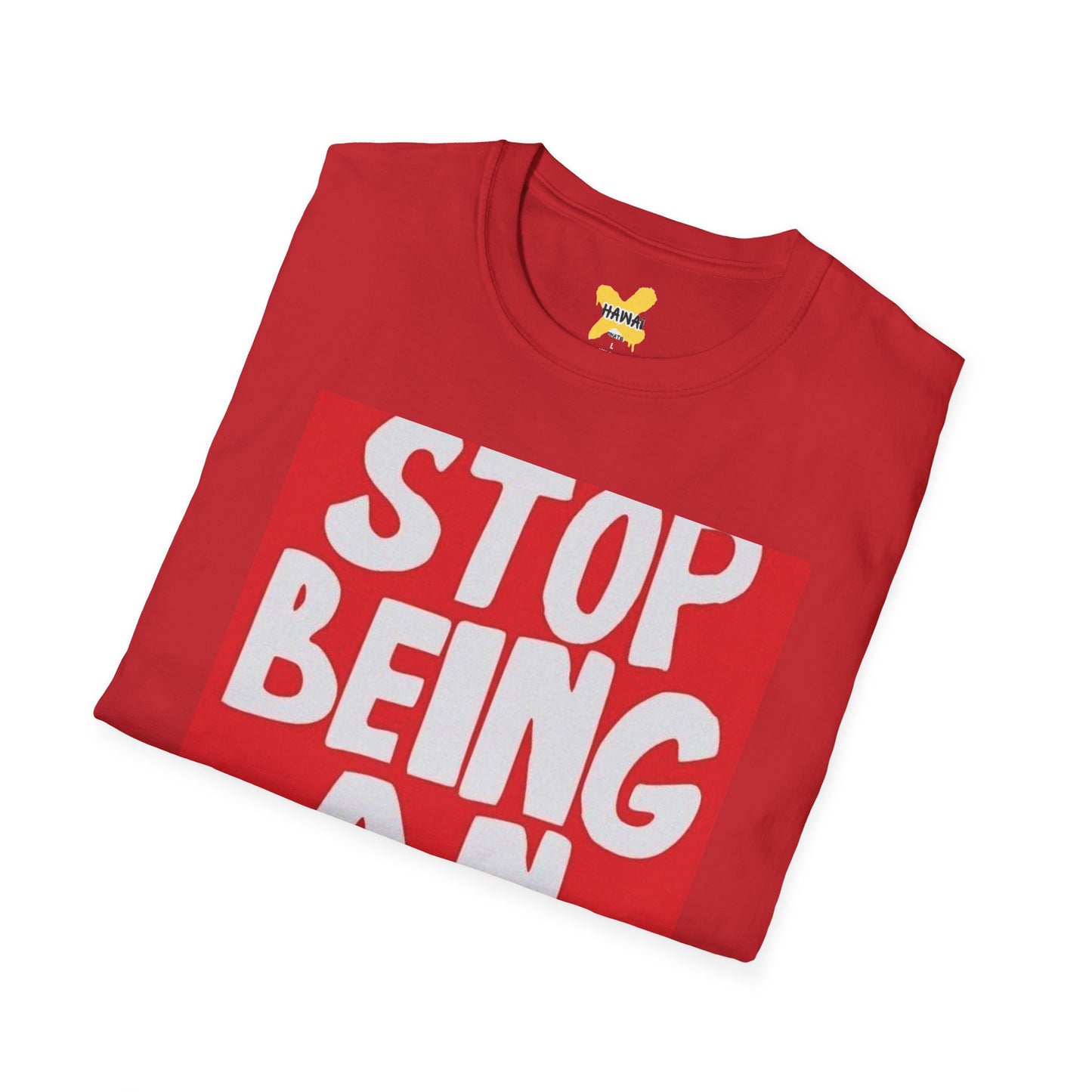 Funny Quote Unisex T-Shirt, Casual Tee, Gift for Friends, Humor Shirt, Stop Being An Idiot Shirt