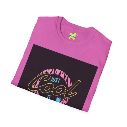 Just Cool It Unisex Softstyle T-Shirt – Trendy Graphic Tee for Casual Vibes