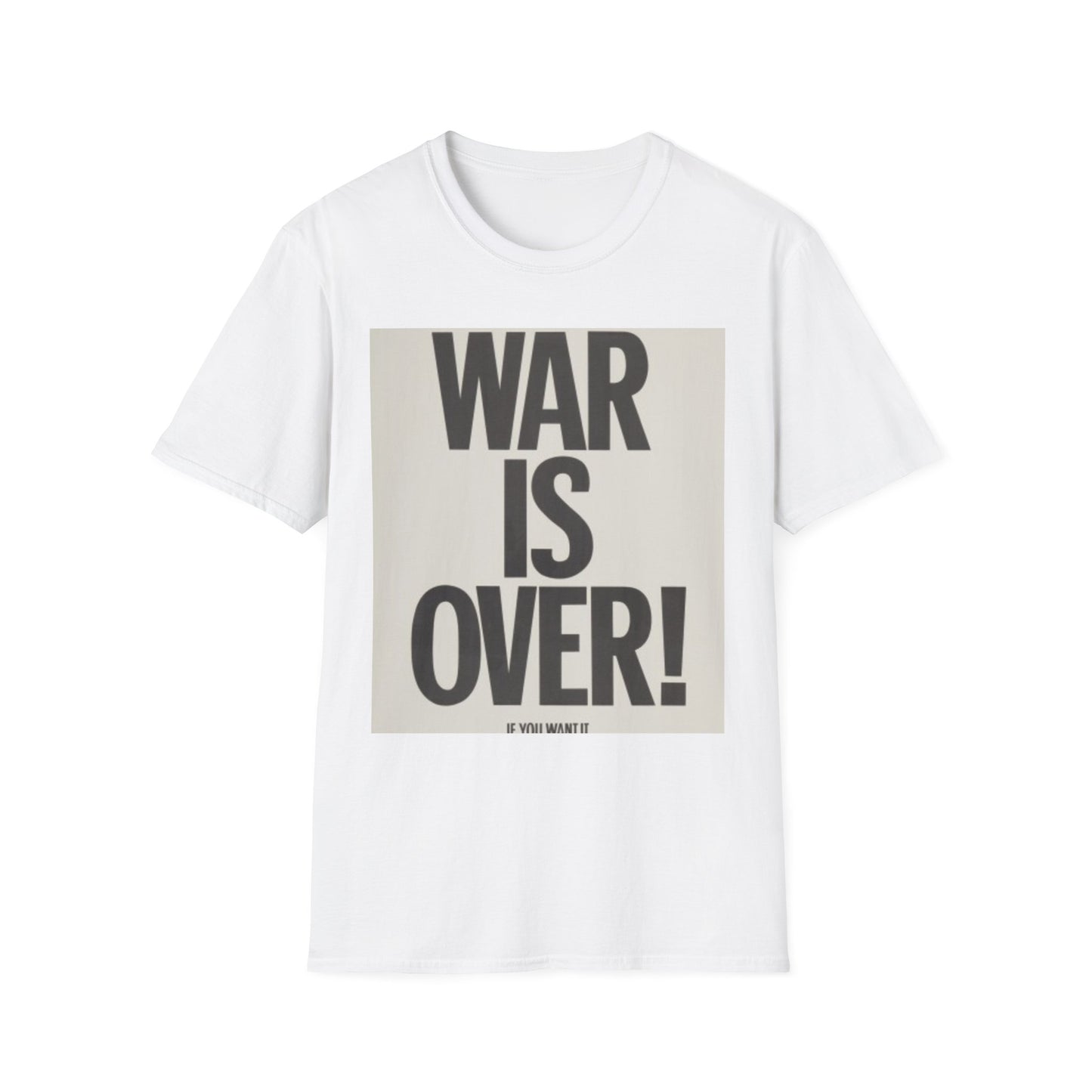 Unisex Softstyle T-Shirt - 'WAR IS OVER!' Statement Tee for Peace Activists