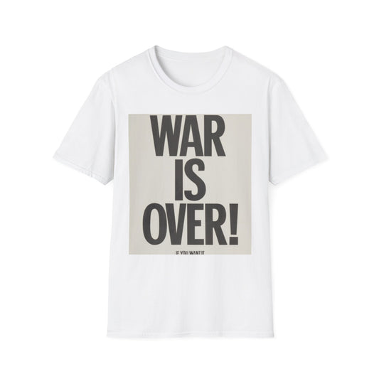 Unisex Softstyle T-Shirt - 'WAR IS OVER!' Statement Tee for Peace Activists