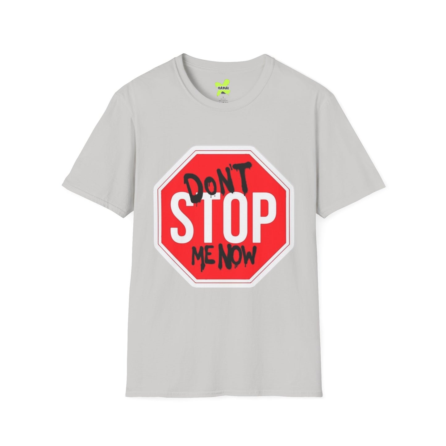 Don't Stop Me Now Unisex T-Shirt, Motivational Tee, Gift for Friends, Casual Wear, Fun Graphic Shirt