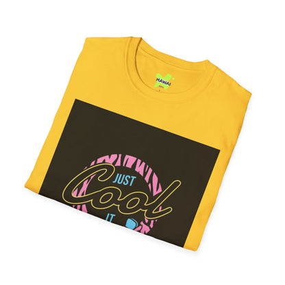 Just Cool It Unisex Softstyle T-Shirt – Trendy Graphic Tee for Casual Vibes