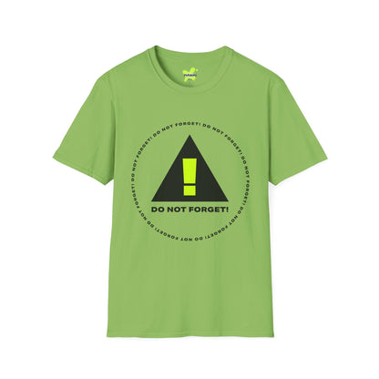 Do Not Forget! Unisex Softstyle T-Shirt - Casual Reminder Tee