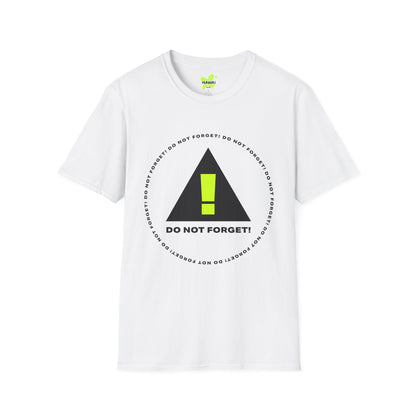 Do Not Forget! Unisex Softstyle T-Shirt - Casual Reminder Tee