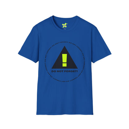 Do Not Forget! Unisex Softstyle T-Shirt - Casual Reminder Tee