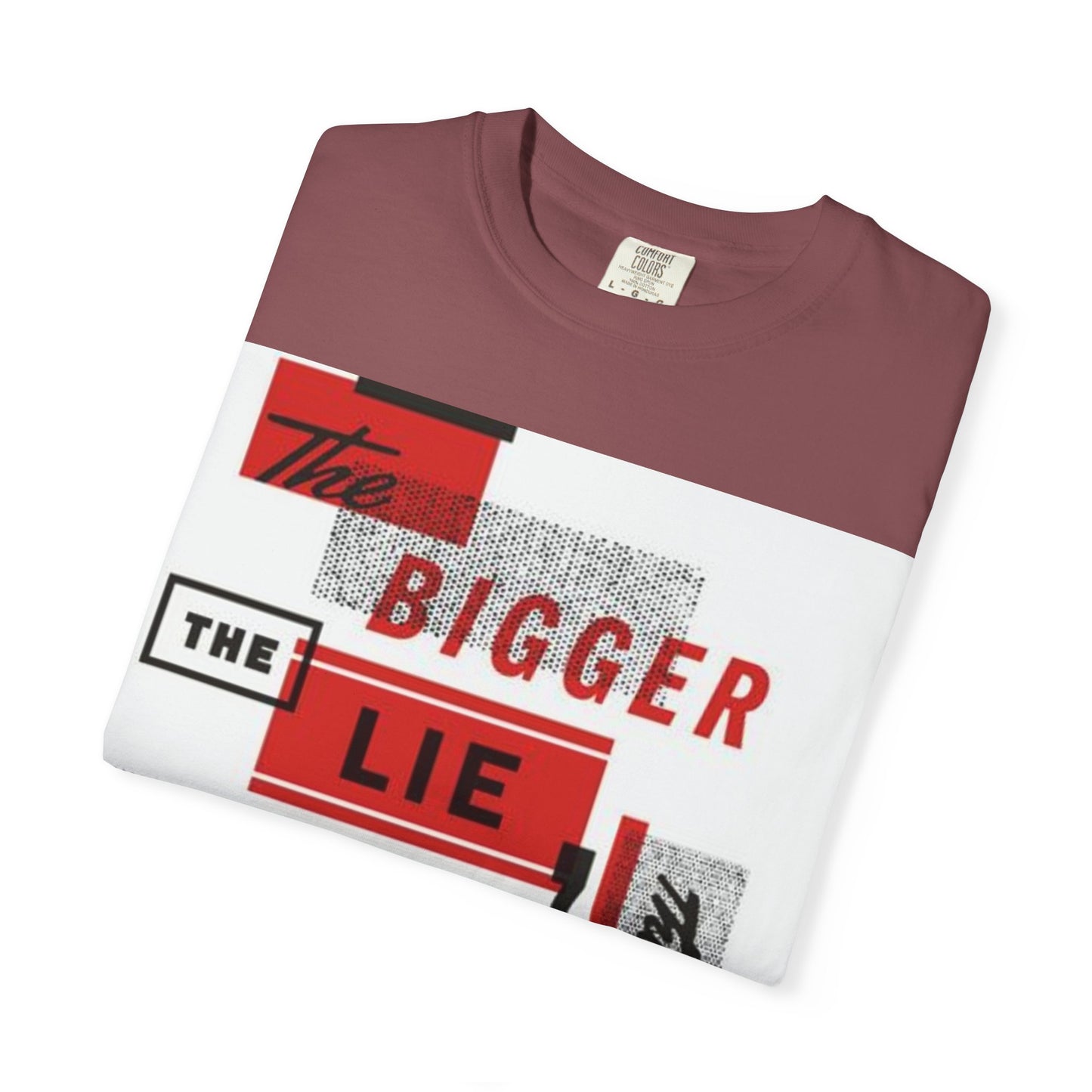 Bigger Lie Graphic Tee, Unisex T-shirt for Bold Statements, Casual Outfits, Gift for Friends, Streetwear Style, Everyday Comfort