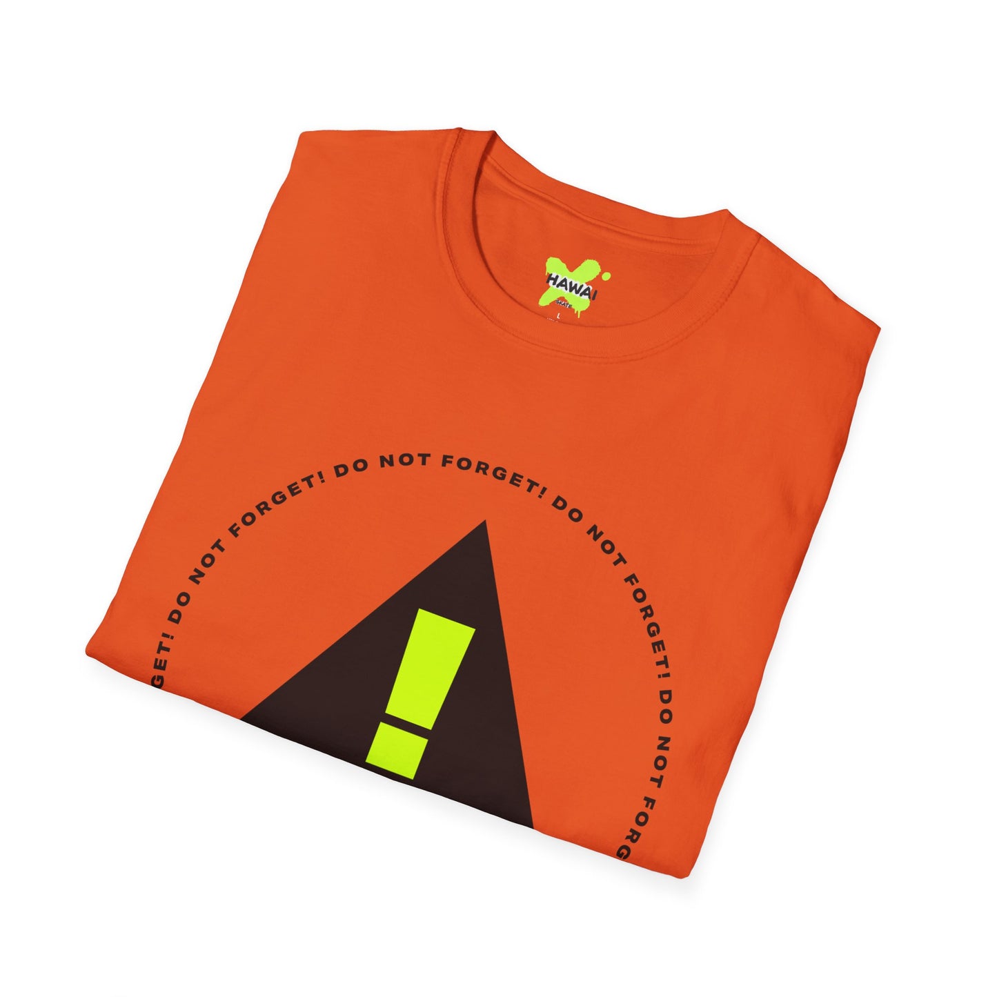 Do Not Forget! Unisex Softstyle T-Shirt - Casual Reminder Tee