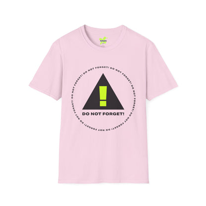 Do Not Forget! Unisex Softstyle T-Shirt - Casual Reminder Tee