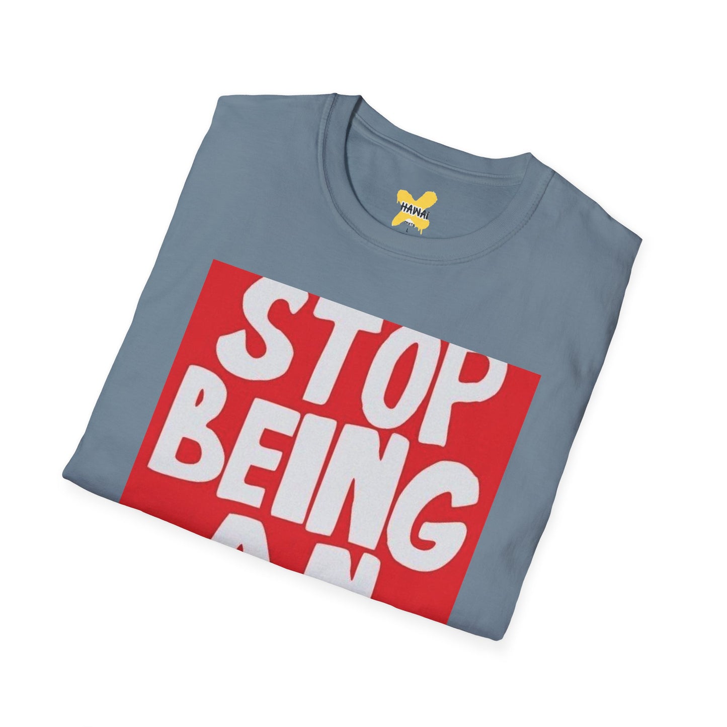 Funny Quote Unisex T-Shirt, Casual Tee, Gift for Friends, Humor Shirt, Stop Being An Idiot Shirt