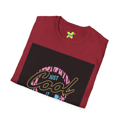 Just Cool It Unisex Softstyle T-Shirt – Trendy Graphic Tee for Casual Vibes