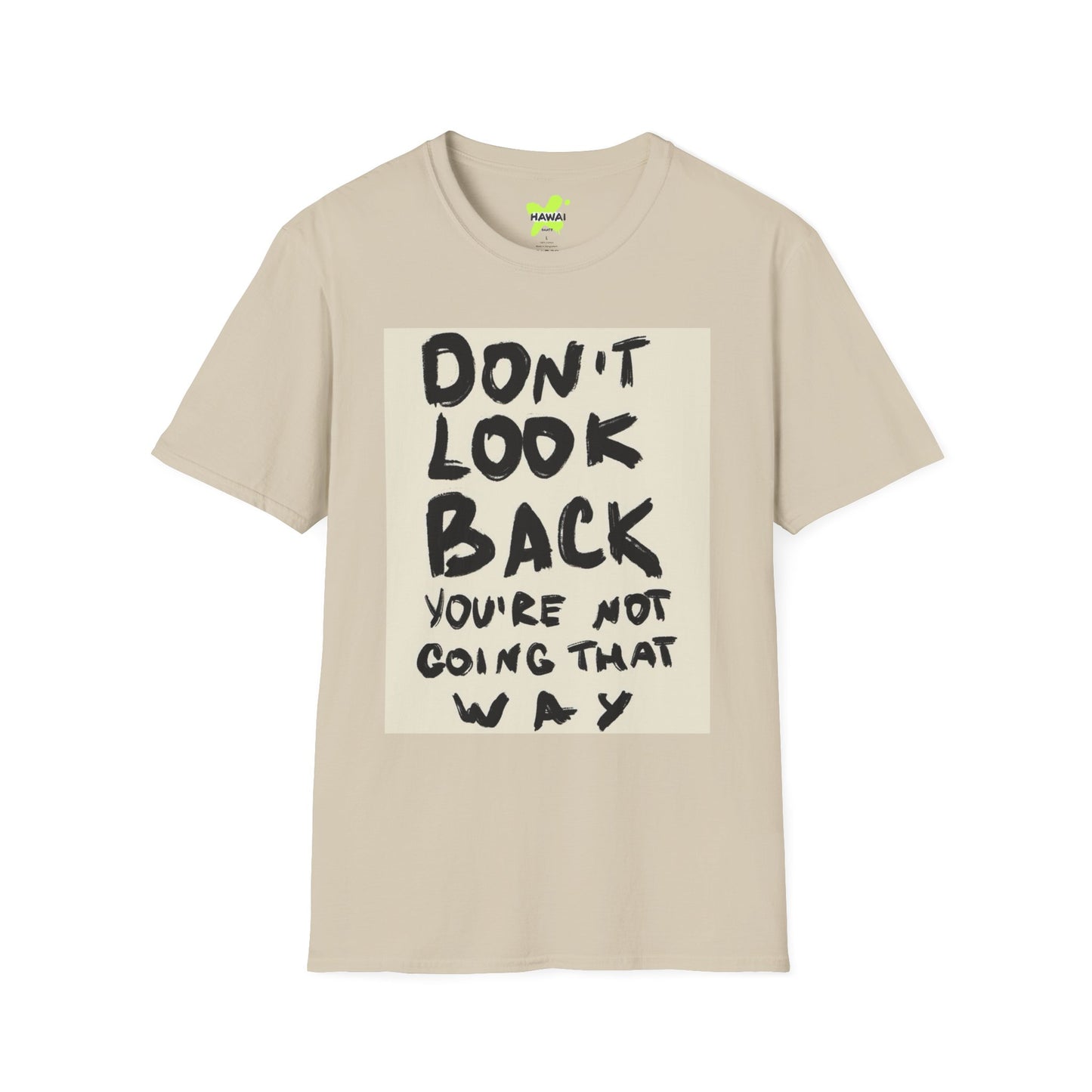 Inspirational Quote Unisex Softstyle T-Shirt - Don't Look Back