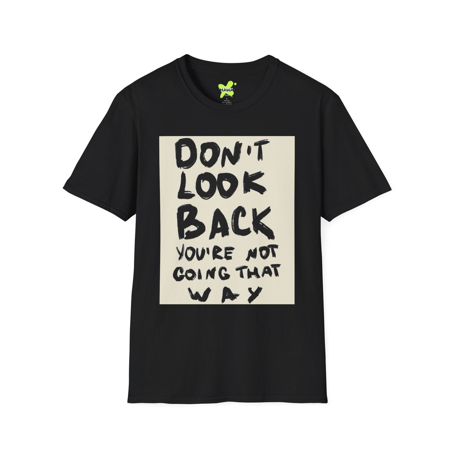Inspirational Quote Unisex Softstyle T-Shirt - Don't Look Back